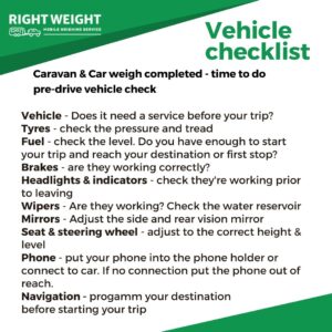 Weigh completed - don't forget your vehicle checklist 